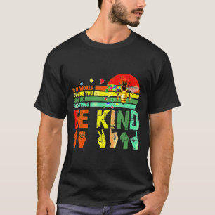 Camiseta En Un Mundo Donde Puedes Ser Cualquier Cosa.