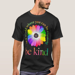 Camiseta En Un Mundo Donde Puedes Ser Cualquier Cosa 1