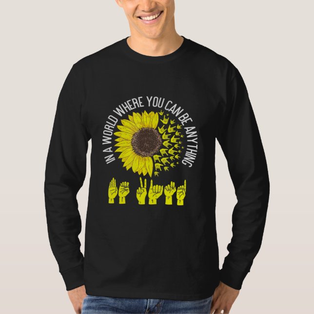 Camiseta En Un Mundo Donde Puedes Ser Cualquier Cosa, Asl S (Anverso)