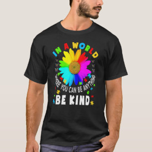 Camiseta En Un Mundo Donde Puedes Ser Cualquier Cosa Sé Ama