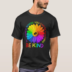 Camiseta En Un Mundo Donde Puedes Ser Cualquier Cosa Sé Ama