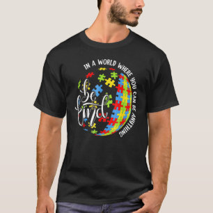 Camiseta En un mundo donde puedes ser cualquier cosa sé ama