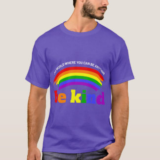 Camiseta En Un Mundo Donde Puedes Ser Cualquier Cosa Sé Ama
