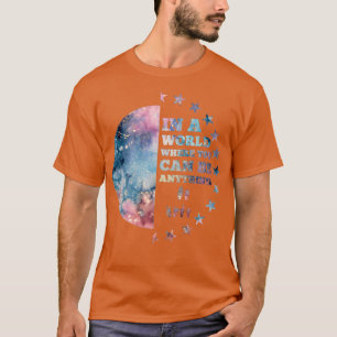 Camiseta En Un Mundo Donde Se Puede Ser Amable O De Cualqui