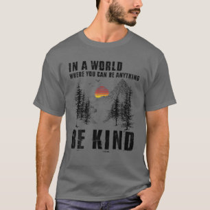 Camiseta En Un Mundo Donde Se Puede Ser Cualquier Cosa
