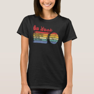 Camiseta En Un Mundo Donde Se Puede Ser Cualquier Cosa