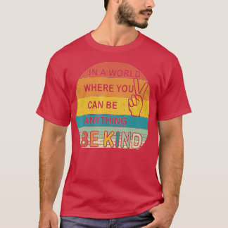 Camiseta En un mundo en el que cualquier cosa puede ser ama