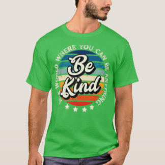 Camiseta En un mundo en el que cualquier cosa puede ser ama