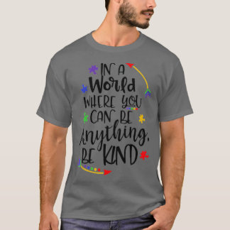 Camiseta En Un Mundo En El Que Puedes Ser Algo Amable - Kin