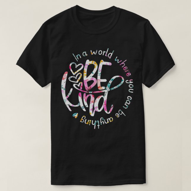 Camiseta En Un Mundo En El Que Puedes Ser Algo Amable - Kin (Diseño del anverso)