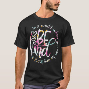 Camiseta En Un Mundo En El Que Puedes Ser Algo Amable - Kin