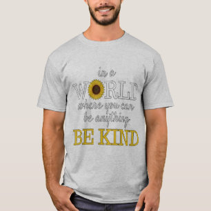 Camiseta en un mundo en el que puedes ser cualquier cosa am