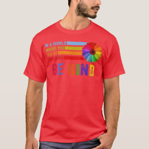 Camiseta En Un Mundo En El Que Puedes Ser Cualquier Cosa Ga