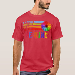 Camiseta En Un Mundo En El Que Puedes Ser Cualquier Cosa Ga