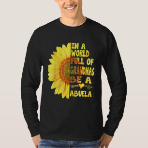 Camiseta En Un Mundo Lleno De Abuelas Sé Una Abuela Luz Del