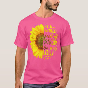 Camiseta En un mundo lleno de abuelas sea Lolli Sunflower 
