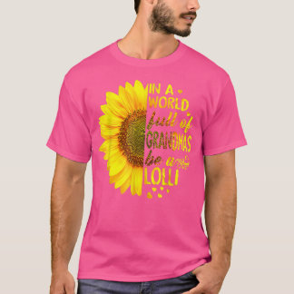 Camiseta En un mundo lleno de abuelas sea Lolli Sunflower