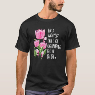 Camiseta En Un Mundo Lleno De Abuelitas, Sé Un Regalo De Gi
