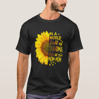 Camiseta En Un Mundo Lleno De Abuelitos Sé Mamá-Mamá