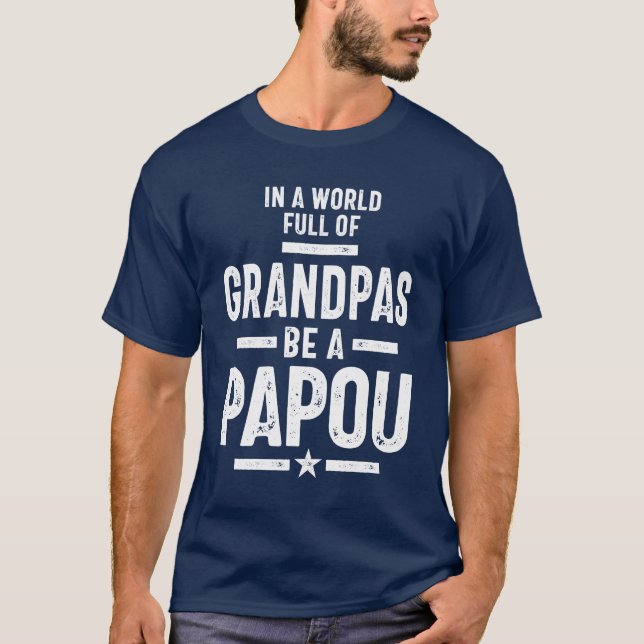 Camiseta En un mundo lleno de abuelitos, sé papou (Anverso)