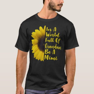 Camiseta En Un Mundo Lleno De Abuelitos Sé Un Mimi