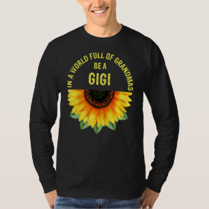 Camiseta En Un Mundo Lleno De Abuelitos Sea Un Gigi Sunflow