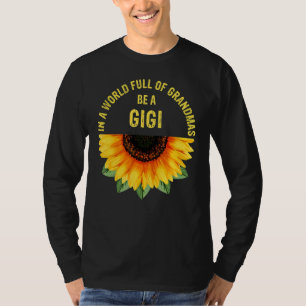 Camiseta En Un Mundo Lleno De Abuelitos Sea Un Gigi Sunflow