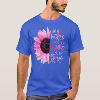 Camiseta En Un Mundo Lleno De Abuelitos Sea Un Girasol Gigi