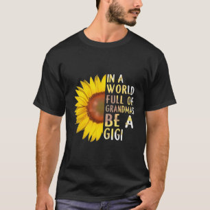 Camiseta En Un Mundo Lleno De Abuelitos Sea Un Girasol Gigi