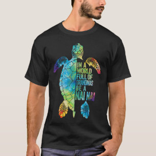 Camiseta En Un Mundo Lleno De Abuelitos Sea Un Nai Nai Chin