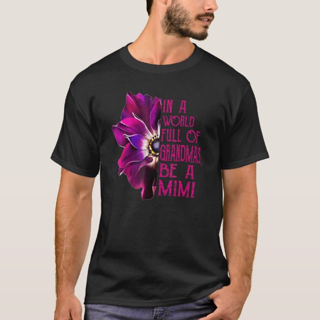 Camiseta En Un Mundo Lleno De Abuelitos Sea Una Gran Orquíd (Anverso)