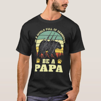 Camiseta En Un Mundo Lleno De Abuelos, Sé Un Papa Vintage S