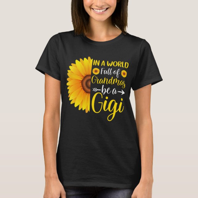 Camiseta En un mundo lleno de abuelos sea un girasol Gigi (Anverso)
