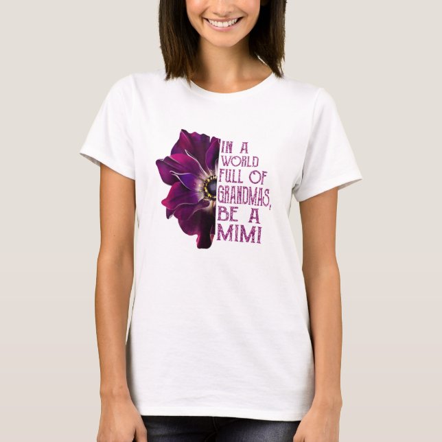 Camiseta En un mundo lleno de abuelos sea un mimi anémona (Anverso)