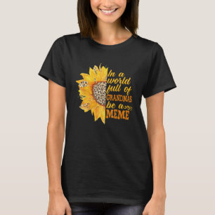 Camiseta En un mundo lleno de abuelos ser un MEME Sunflower