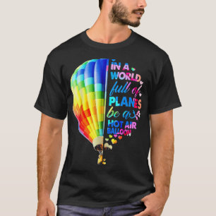 Camiseta En Un Mundo Lleno De Aviones Hay Un Globo De Aire