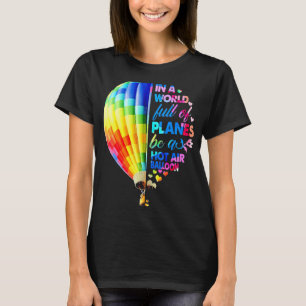 Camiseta En Un Mundo Lleno De Aviones Hay Un Globo De Aire