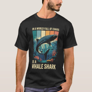Camiseta en un mundo lleno de caos sé un tiburón ballena di