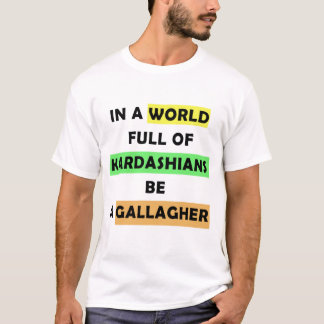 Camiseta en un mundo lleno de kardashians sea un galagher