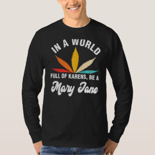 Camiseta En Un Mundo Lleno De Karens Sea Una Mary Jane Weed
