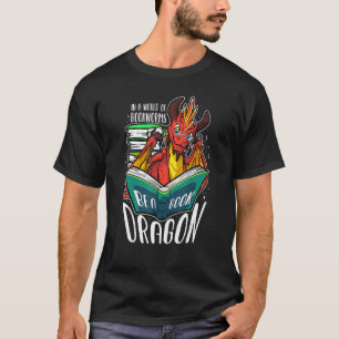 Camiseta En Un Mundo Lleno De Librerías, Sé Un Dragón De Li