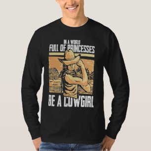 Camiseta En Un Mundo Lleno De Princesa Sé Vaquera País Oest