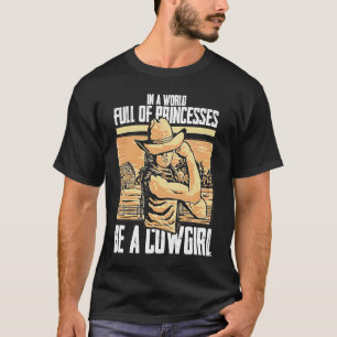 Camiseta En Un Mundo Lleno De Princesa Sé Vaquera País Oest