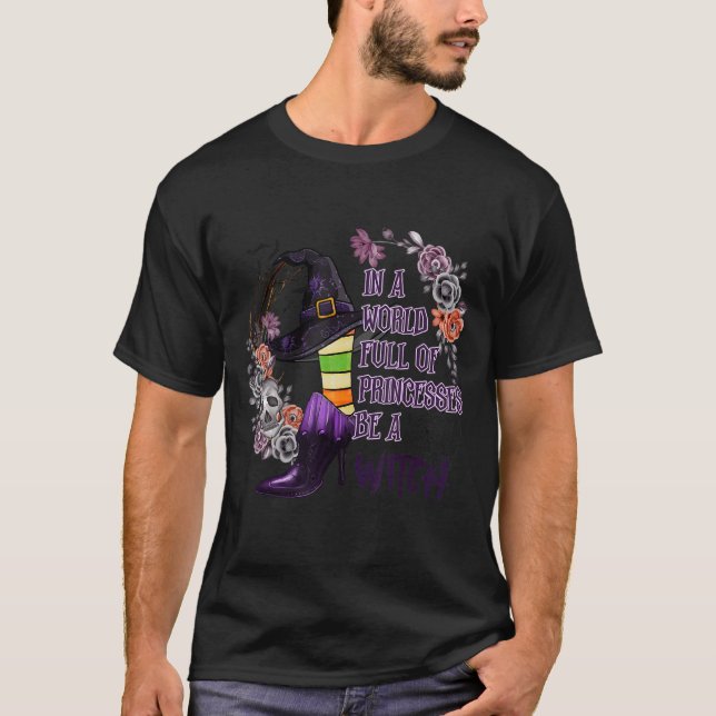 Camiseta En un mundo lleno de princesas sé bruja (Anverso)