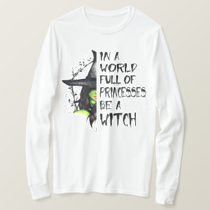 Camiseta En un mundo lleno de princesas sé bruja