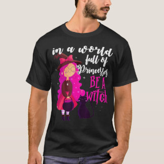 Camiseta En un mundo lleno de princesas sé una Bruja Hallow