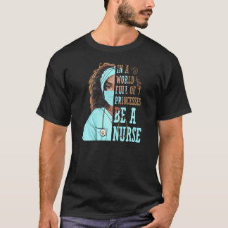 Camiseta En Un Mundo Lleno De Princesas Sé Una Enfermera