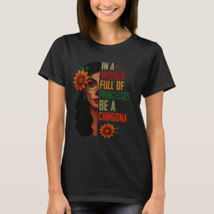 Camiseta En Un Mundo Lleno De Princesas Sea Chingona