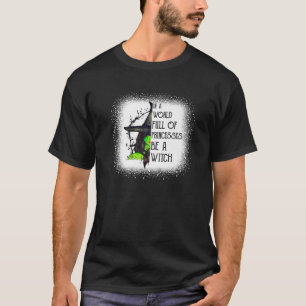 Camiseta En Un Mundo Lleno De Princesas Sea Un Hal Gracioso