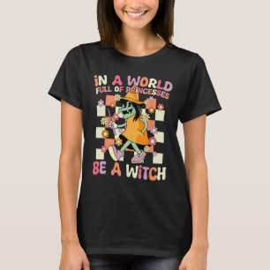 Camiseta En Un Mundo Lleno De Princesas Sea Un Hal Gracioso